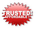 TRUSTED! AFFORDABLE !